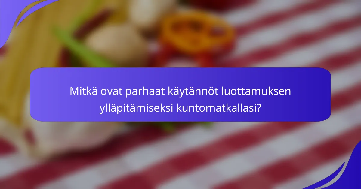 Mitkä ovat parhaat käytännöt luottamuksen ylläpitämiseksi kuntomatkallasi?